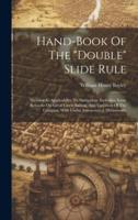 Hand-Book Of The "Double" Slide Rule