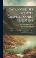 Catalogue Des Estampes Gravées D'après P.p. Rubens