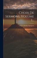 Choix De Sermons, Volume 1...