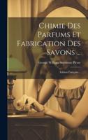 Chimie Des Parfums Et Fabrication Des Savons ...