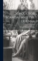 School for Scandal and the Duenna