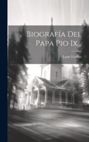 Biografía Del Papa Pio Ix...