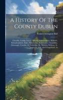 A History Of The County Dublin