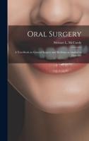 Oral Surgery; a Text-Book on General Surgery and Medicine as Applied to Dentistry