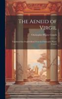 The Aeneid of Virgil; Translated Into English Blank Verse by Christopher Pearse Cranch