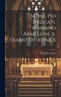 Mons. Pio Delicati, Mariano Armellini. Il Diario Di Leone X