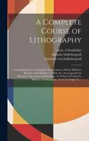 A Complete Course of Lithography
