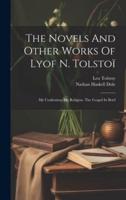 The Novels And Other Works Of Lyof N. Tolstoï