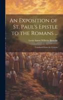An Exposition of St. Paul's Epistle to the Romans ...