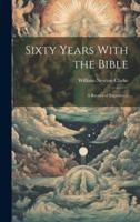 Sixty Years With the Bible