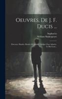 Oeuvres, De J. F. Ducis ...