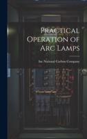 Practical Operation of Arc Lamps