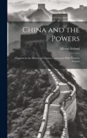 China and the Powers; Chapters in the History of Chinese Intercourse With Western Nations