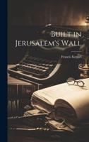 Built in Jerusalem's Wall