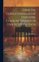 Über Die Conditionalsätze Und Ihre Conjunctionen in Der Älteren Edda