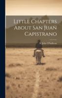 Little Chapters About San Juan Capistrano