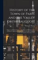 History of the Town of Paris, and the Valley of the Sauquoit