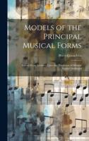 Models of the Principal Musical Forms