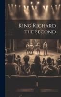 King Richard the Second