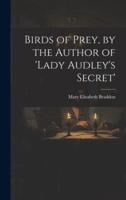 Birds of Prey, by the Author of 'Lady Audley's Secret'