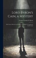 Lord Byron's Cain, a Mystery