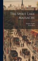 The Spirit Lake Massacre