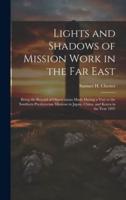 Lights and Shadows of Mission Work in the Far East