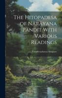 The Hitopadesa of Nârâyana Pandit With Various Readings