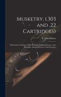 Musketry, (.303 and .22 Cartridges)