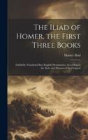 The Iliad of Homer, the First Three Books
