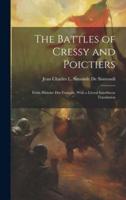 The Battles of Cressy and Poictiers