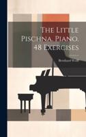 The Little Pischna. Piano. 48 Exercises