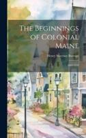 The Beginnings of Colonial Maine