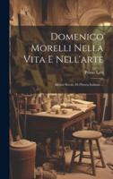 Domenico Morelli Nella Vita E Nell'arte