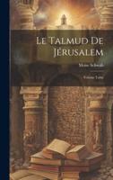 Le Talmud De Jérusalem; Volume Table