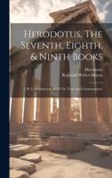 Herodotus, The Seventh, Eighth, & Ninth Books