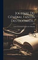 Journal Du Général Fantin Des Odoards...