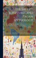 The Sacred Scriptures and Pagan Mythology