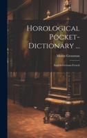 Horological Pocket-Dictionary ...