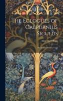 The Eclogues of Calpurnius Siculus