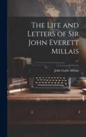 The Life and Letters of Sir John Everett Millais; V.1
