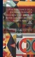 The Substance of a Journal During a Residence at the Red River Colony; British North America
