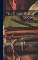 The Green Eye of Goona; Stories of a Case of Tokay