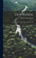 Dew-Ponds; History, Observation, and Experiment