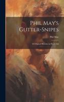 Phil May's Gutter-Snipes