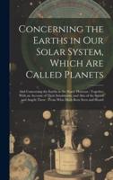 Concerning the Earths in Our Solar System, Which Are Called Planets