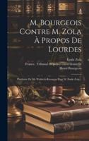 M. Bourgeois Contre M. Zola À Propos De Lourdes