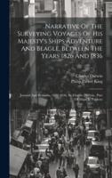 Narrative Of The Surveying Voyages Of His Majesty's Ships Adventure And Beagle, Between The Years 1826 And 1836