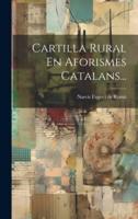 Cartilla Rural En Aforismes Catalans...