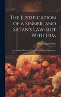 The Justification of a Sinner, and Satan's Law-Suit With Him